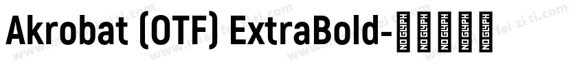 Akrobat (OTF) ExtraBold字体转换
